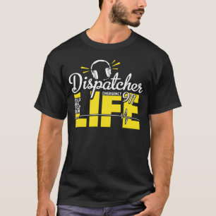 T-shirt 911 Dispatcher Life Dispatch Operator 911 Dispatch