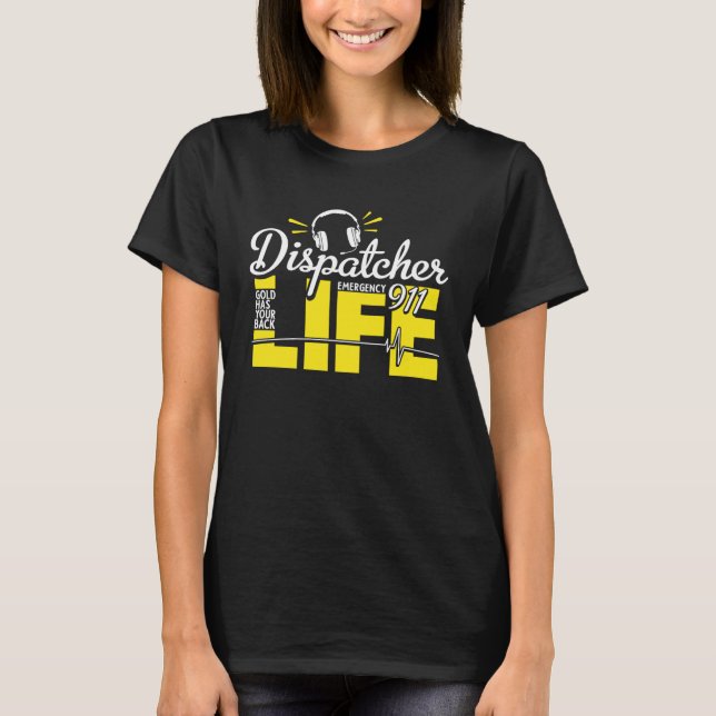 T-shirt 911 Dispatcher Life Dispatch Operator 911 Dispatch (Devant)
