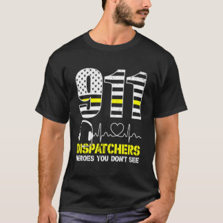 T-shirt 911 Dispatchers Héros Vous Ne Voyez Pas Drôle 911