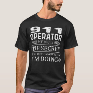 T-shirt 911 Opérateur Mon travail est le plus secret