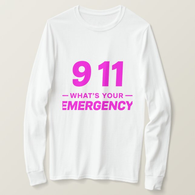 T-shirt 911 What’s Your Emergency” Bold Pink Streetwear  (Design devant)