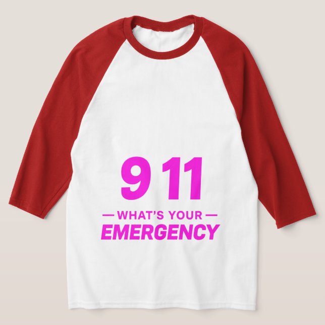 T-shirt “911 What’s Your Emergency” Bold Pink Streetwear  (Poser)