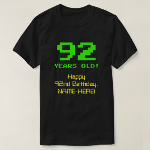T-shirt 92e anniversaire : Fun, 8 bits Look, Nerdy / Geeky