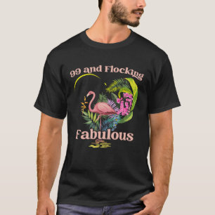 T-shirt 99 ans et flocage Fabuleux Flamant rose naissance