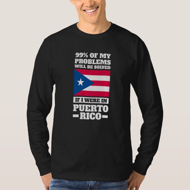 T-shirt 99 of my problems will be solved Puerto rico Puert (Devant)