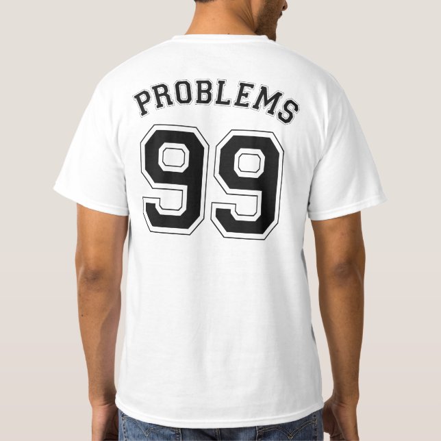T-SHIRT 99 PROBLÈMES (Dos)
