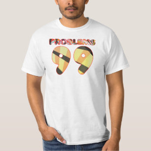 T-shirt 99 problèmes