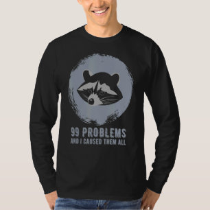 T-shirt 99 Problèmes Et Je Leur Ai Provoqué Tous Les Mèmes
