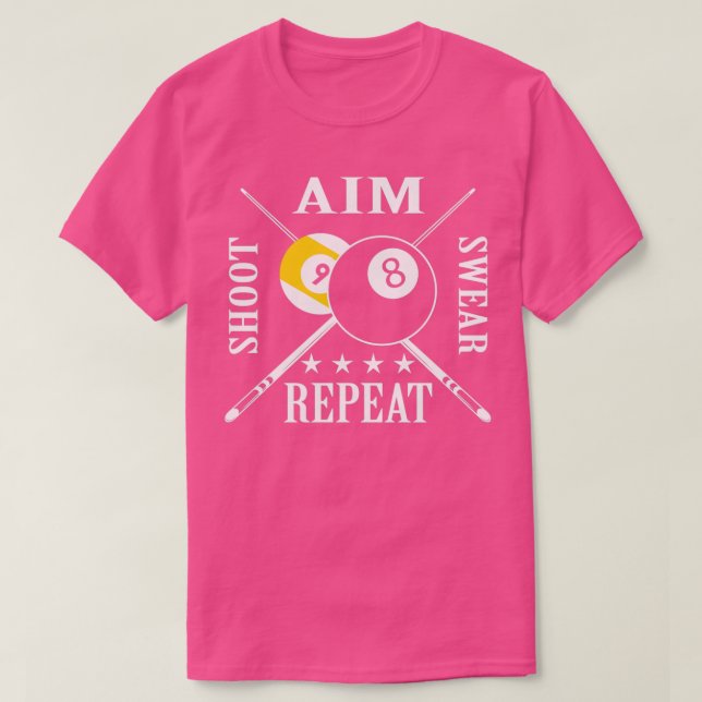 T-shirt 9 ball 8 ball Aim Shoot Swear Repeat Billiards (Design devant)