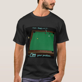 T-shirt 9 Ball - Je suis votre problème