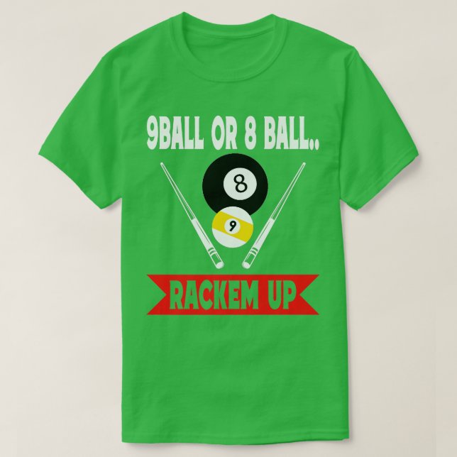 T-shirt 9 Balle Ou 8 Ballons Rackem Up Funny Billard Pool (Design devant)