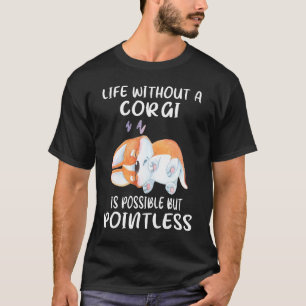 T-shirt 9 La vie sans un Corgi est possible mais inutile