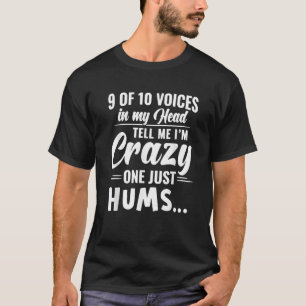 T-shirt 9 voix sur 10 dans ma tête Dites-moi que je suis f