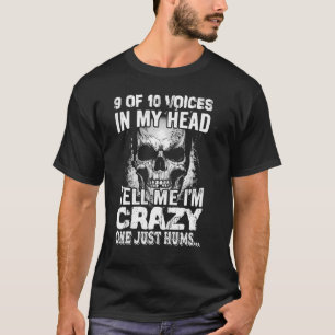 T-shirt 9 voix sur 10 dans ma tête me disent que je suis f