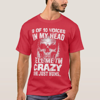 T-shirt 9 voix sur 10 dans ma tête me disent que je suis f