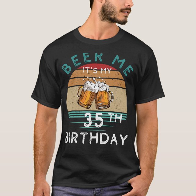 T-shirt À 35 heures ! Bière moi C'est mon 35e anniversaire (Devant)
