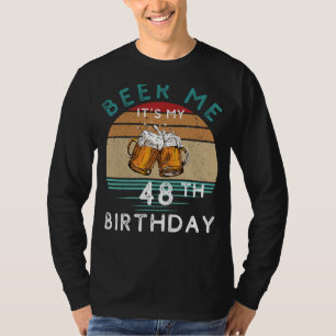 T-shirt À 48 ! Bière moi C'est mon 48e anniversaire C drôl