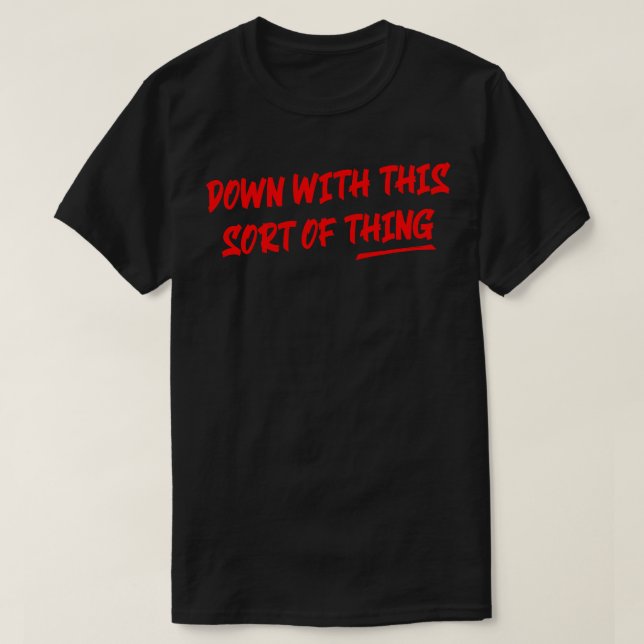 T-shirt A bas ce genre de chose (Design devant)