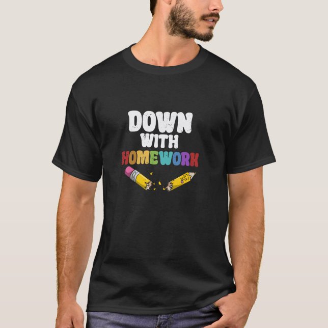 T-shirt À bas les devoirs Crayon cassé Élève École Enseign (Devant)