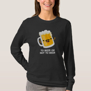 T-shirt À Bière Ou À Ne Pas Être Drôle Boire Pun Dark BG