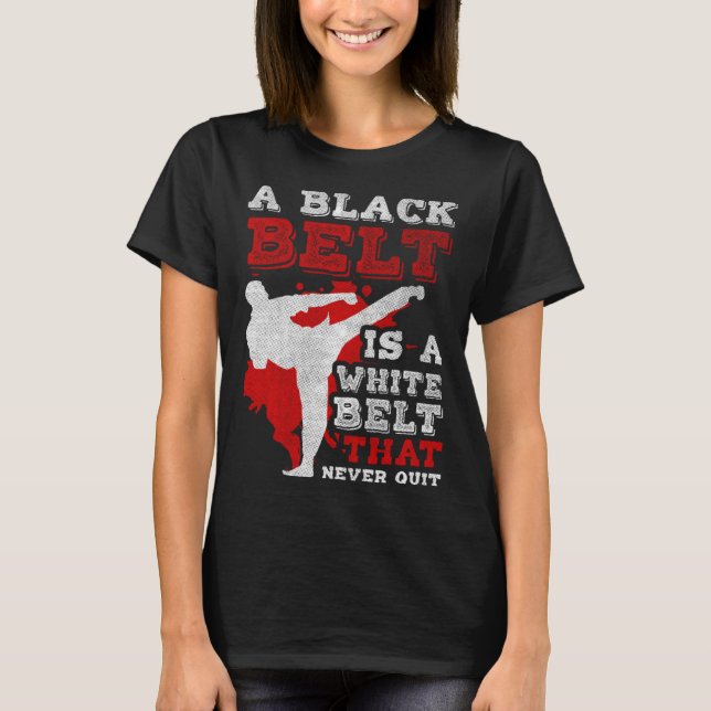 T-shirt A Black Belt Is A White Belt That Never Quit Jiu J (Devant)