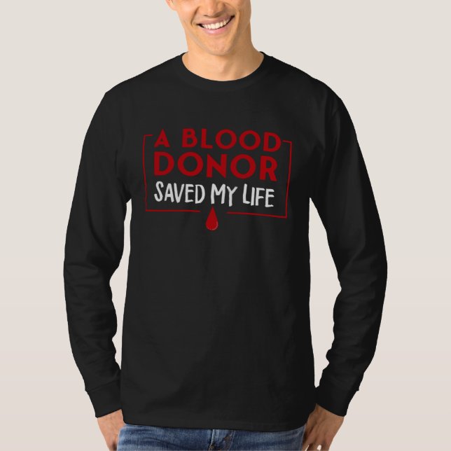 T-shirt A Blood Donor Saved My Life (Devant)