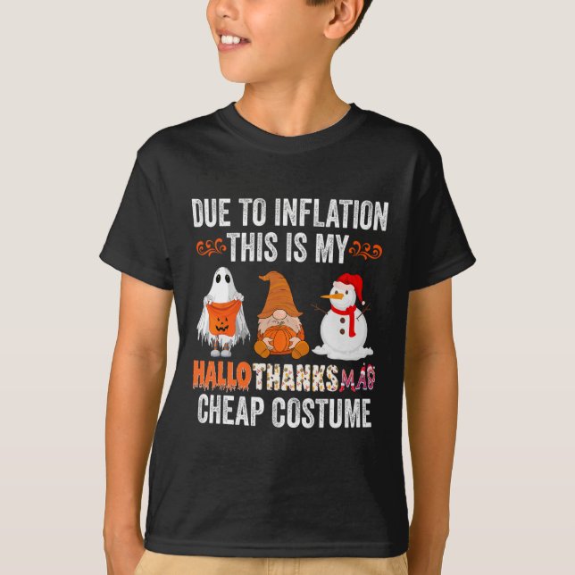 T-shirt A cause de l'inflation Ceci est mon HalloThanksMas (Devant)