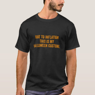 T-shirt A cause de l'inflation C'est mon costume d'Hallowe