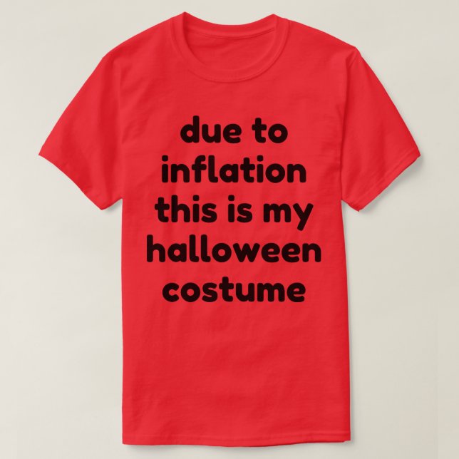 T-shirt A Cause De L'Inflation C'Est Mon Costume D'Hallowe (Design devant)