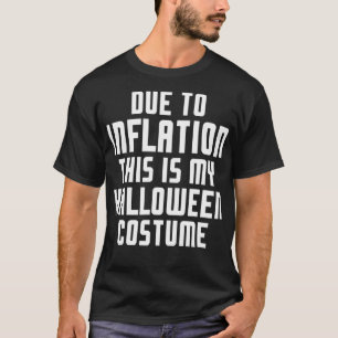T-shirt A Cause De L'Inflation C'Est Mon Costume D'Hallowe