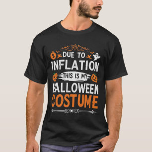 T-shirt A Cause De L'Inflation C'Est Mon Costume D'Hallowe