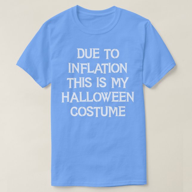 T-shirt A Cause De L'Inflation C'Est Mon Costume D'Hallowe (Design devant)