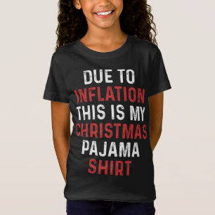 T-Shirt A cause de l'inflation, voici mon pyjama de Noël