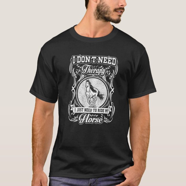 T-shirt À cheval Je n'ai pas besoin de thérapie J'ai juste (Devant)