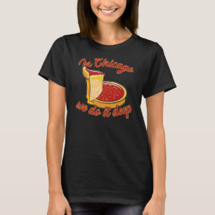 T-shirt À Chicago, Nous Le Faisons Profonde Illinois Deep