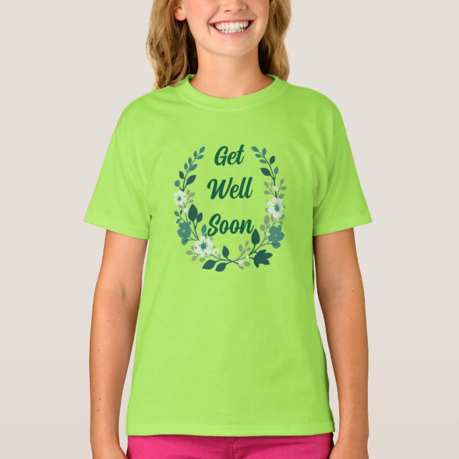 T-shirt à couronne florale "Rétablis-toi bientôt" (Devant)