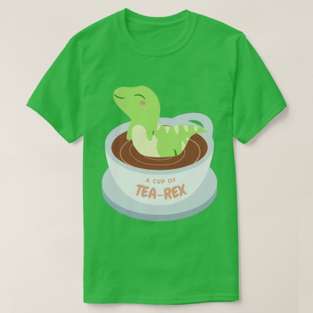 T-shirt A Cup of TeaRex for The Day (Design devant)