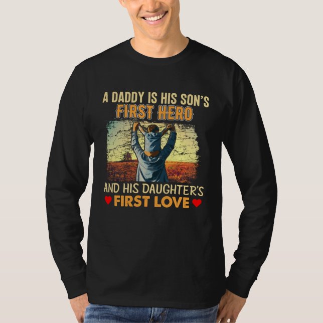 T-shirt A Daddy Is His Sons First Hero and His Doughters F (Devant)