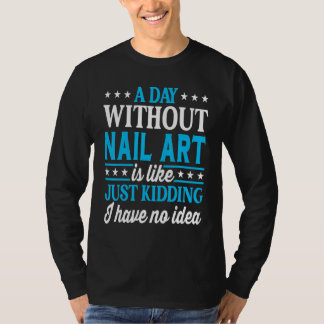 T-shirt A Day Without Nail  Nail Art