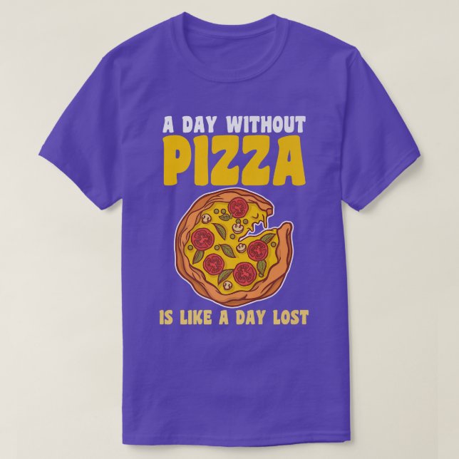 T-shirt A day without pizza Premium  (Design devant)