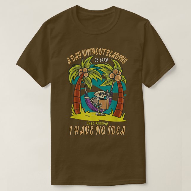 T-shirt A day Without Reading Is Like Book, Skeleton Holid (Design devant)