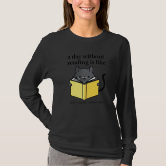 T-shirt A day without reading is like bookworm Cat Cozy