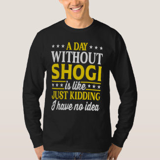 T-shirt A Day Without Shogi   Japanese Shogi