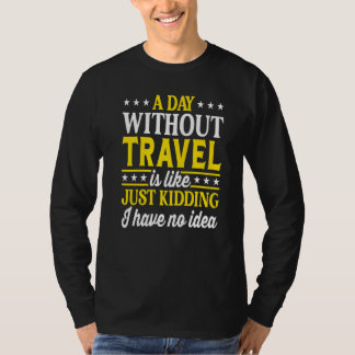 T-shirt A Day Without Travel Travel