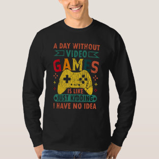 T-shirt A Day Without Video Games Retro Gaming Humor Funny