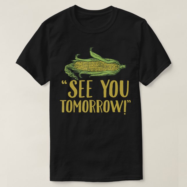 T-shirt À Demain Drôle Maïs Maize Légumes Cadeau (Design devant)