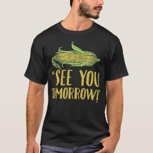 T-shirt À Demain Drôle Maïs Maize Légumes Cadeau
