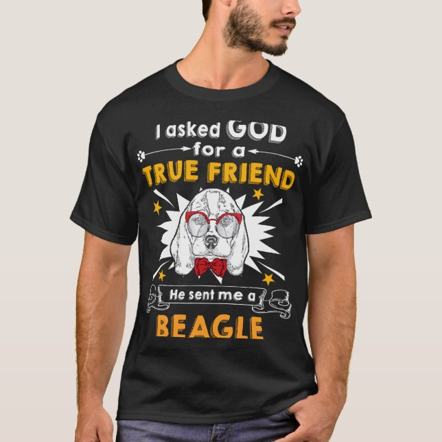 T-shirt A demandé à Dieu - Vrai Ami - Un Beagle (Devant)