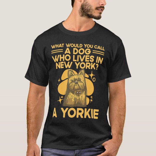 T-shirt A Dog Who Lives in New York  Yorkshire Terrier Hum (Devant)