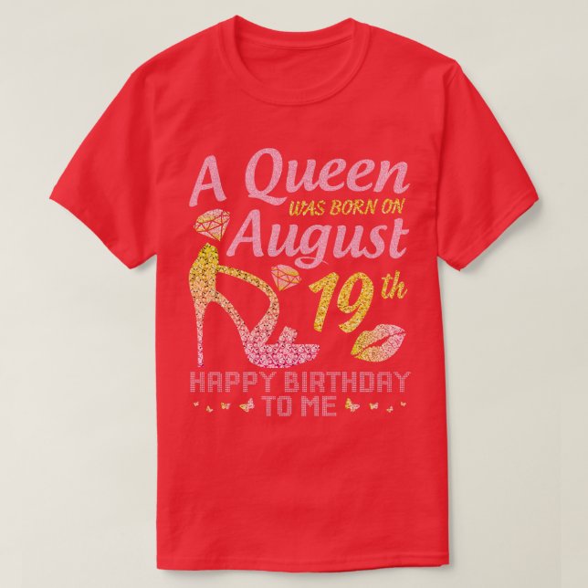 T-shirt A Été Né Le 19 Août Joyeux Anniversaire Pour Moi N (Design devant)